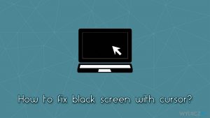 Jak naprawić czarny ekran z kursorem?