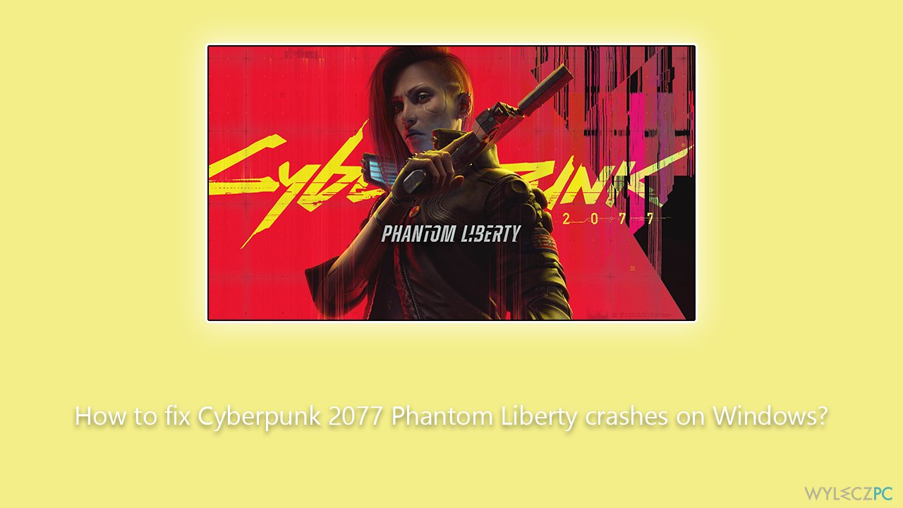 Jak naprawić awarie Cyberpunk 2077 Phantom Liberty w systemie Windows?