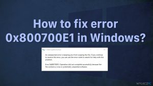 Jak naprawić błąd 0x800700E1 w systemie Windows?