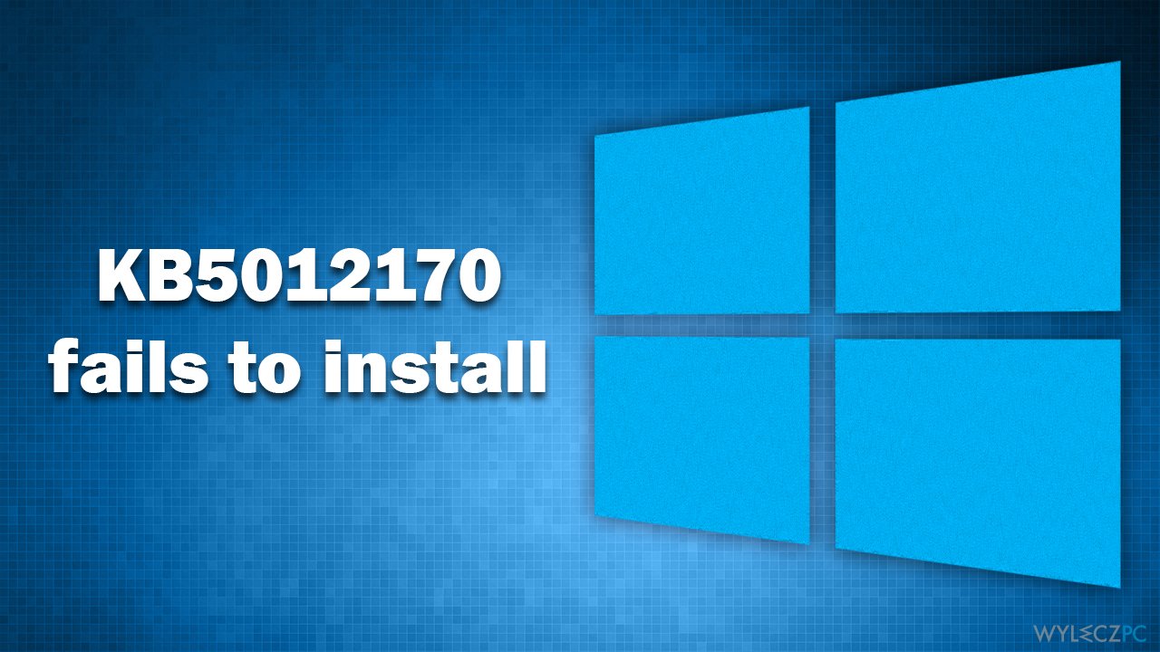 Jak naprawić niepowodzenie instalacji KB5012170 w systemie Windows?