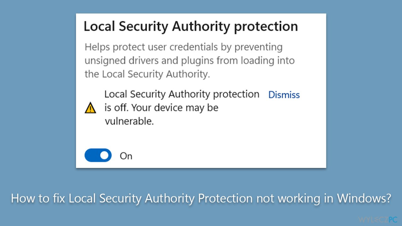 Jak naprawić niedziałającą ochronę Local Security Authority w systemie Windows?