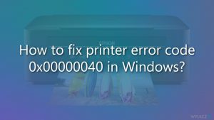 Jak naprawić błąd drukarki o kodzie 0x00000040 w systemie Windows?