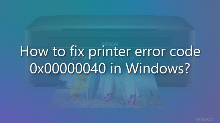Jak naprawić błąd drukarki o kodzie 0x00000040 w systemie Windows?