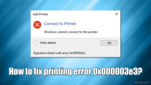 Jak naprawić błąd drukowania 0x000003e3?