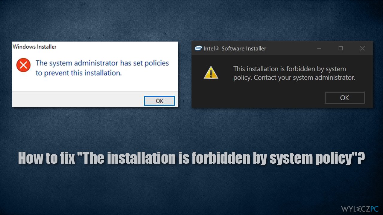 How to fix „The installation is forbidden by system policy” error?