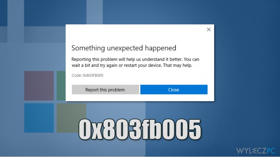 How to fix Windows Store error code: 0x803fb005?