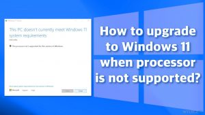 Jak zaktualizować system do Windows 11, kiedy procesor nie jest obsługiwany?