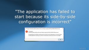 [Rozwiązanie] Błąd "Aplikacja nie została uruchomiona, ponieważ konfiguracja side-by-side jest nieprawidłowa" w systemie Windows