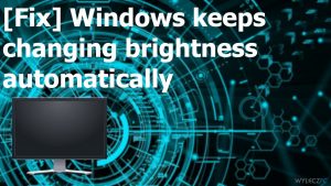 [Rozwiązanie] Windows automatycznie zmienia jasność